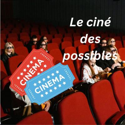 Le cine des possibles