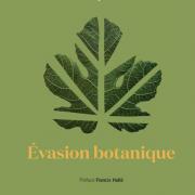 evasion botanique