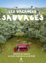 Vacances sauvages 2eme edition